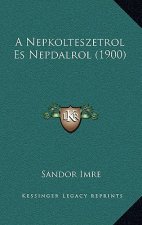 A Nepkolteszetrol Es Nepdalrol (1900)