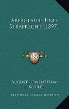 Aberglaube Und Strafrecht (1897)
