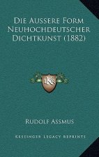 Die Aussere Form Neuhochdeutscher Dichtkunst (1882)