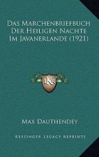 Das Marchenbriefbuch Der Heiligen Nachte Im Javanerlande (1921)