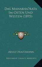 Das Mahabha rata Im Osten Und Westen (1895)