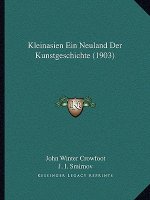 Kleinasien Ein Neuland Der Kunstgeschichte (1903)
