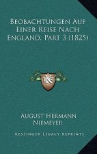 Beobachtungen Auf Einer Reise Nach England, Part 3 (1825)