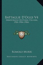 Battaglie D'Oggi V4: Democrazia Cristiana Italiana, 1901-1904 (1904)
