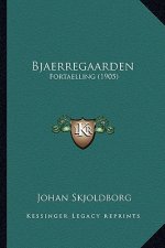 Bjaerregaarden: Fortaelling (1905)