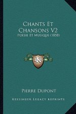 Chants Et Chansons V2: Poesie Et Musique (1858)