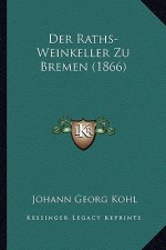 Der Raths-Weinkeller Zu Bremen (1866)