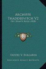 Archippe Thaddeevitch V2: Ou L'Ermite Russe (1828)