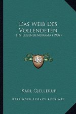 Das Weib Des Vollendeten: Ein Legendendrama (1907)