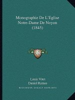 Monographie De L'Eglise Notre-Dame De Noyon (1845)