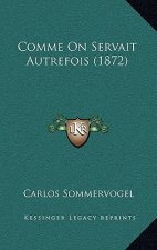 Comme On Servait Autrefois (1872)