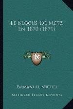 Le Blocus De Metz En 1870 (1871)