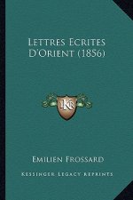 Lettres Ecrites D'Orient (1856)