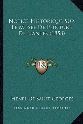 Notice Historique Sur Le Musee De Peinture De Nantes (1858)