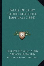Palais De Saint Cloud Residence Imperiale (1864)