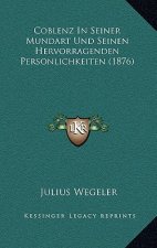 Coblenz In Seiner Mundart Und Seinen Hervorragenden Personlichkeiten (1876)