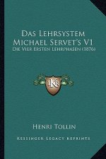 Das Lehrsystem Michael Servet's V1: Die Vier Ersten Lehrphasen (1876)