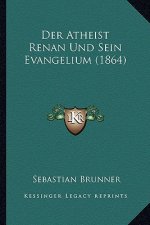Der Atheist Renan Und Sein Evangelium (1864)
