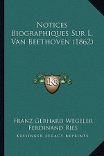 Notices Biographiques Sur L. Van Beethoven (1862)
