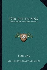 Der Kapitalzins: Kritische Studien (1916)