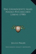 Das Grundgesetz Alles Neuro-Psychischen Lebens (1900)