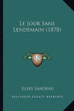 Le Jour Sans Lendemain (1878)