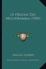 Le Origini Del Melodramma (1903)
