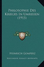 Philosophie Des Krieges In Umrissen (1915)