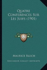 Quatre Conferences Sur Les Juifs (1901)