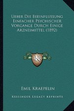 Ueber Die Beeinflussung Einfacher Psychischer Vorgange Durch Einige Arzneimittel (1892)