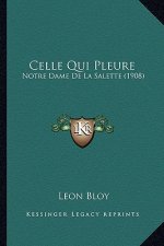 Celle Qui Pleure: Notre Dame De La Salette (1908)