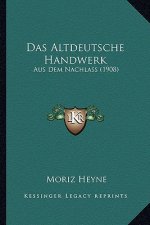 Das Altdeutsche Handwerk: Aus Dem Nachlass (1908)