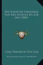 Der Romische Grenzwall Von Der Altmuhl Bis Zur Jaxt (1847)