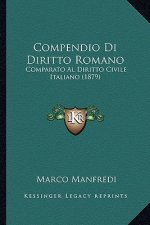 Compendio Di Diritto Romano: Comparato Al Diritto Civile Italiano (1879)
