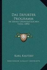 Das Erfurter Programm: In Seinen Grundsatzlichen Theil (1892)