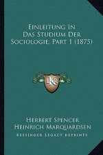 Einleitung In Das Studium Der Sociologie, Part 1 (1875)