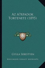 Az A rpadok Tortenete (1895)