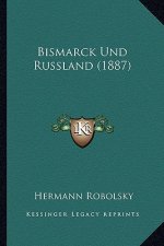Bismarck Und Russland (1887)