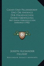 Casati Und Pillersdorff Und Die Anfange Der Italienischen Einheitsbewegung: Mit Einem Urkundlichen Anhange (1902)
