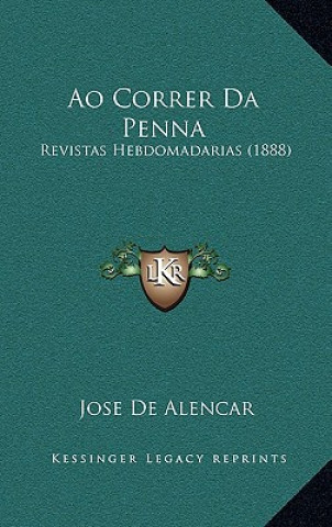 Ao Correr Da Penna: Revistas Hebdomadarias (1888)