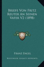 Briefe Von Fritz Reuter An Seinen Vater V2 (1898)