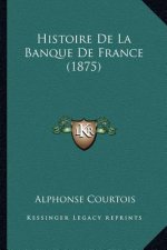 Histoire De La Banque De France (1875)