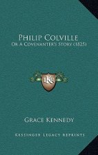 Philip Colville: Or A Covenanter's Story (1825)