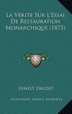 La Verite Sur L'Essai De Restauration Monarchique (1873)