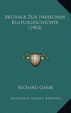 Beitrage Zur Indischen Kulturgeschichte (1903)