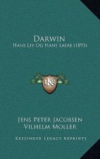 Darwin: Hans Liv Og Hans Laere (1893)
