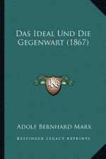 Das Ideal Und Die Gegenwart (1867)