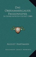 Das Oberammergauer Passionsspiel: In Seiner Altesten Gestalt (1880)
