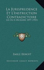 La Jurisprudence Et L'Instruction Contradictoire: Loi Du 8 Decembre 1897 (1901)