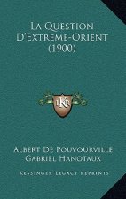 La Question D'Extreme-Orient (1900)
